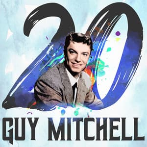 20 Hits of Guy Mitchell - Guy Mitchell