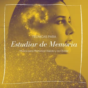 Técnicas para Estudiar de Memoria: Música para Memorizar Rápido y no Olvidar - Estudiar Mucho