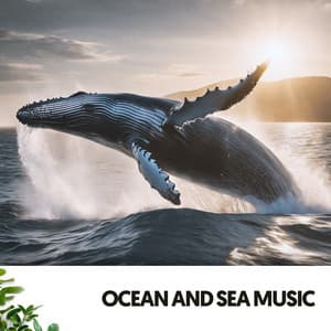 Ocean and Sea Sounds: Songs of the Deep Blue - Ocean Sounds FX