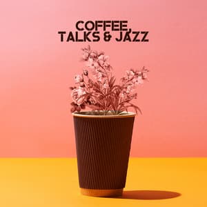 Coffee, Talks & Jazz: Compilation of Smooth Jazz Music for Cafe Lounge, Cafeteria, Coffee Shop, Relaxing Vibes of Modern Jazz Tracks, Funky Melodies Played on Piano, Guiitar, Sax & More - Café Lounge