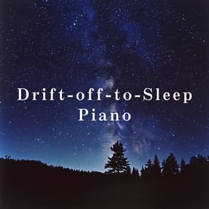 Drift-off-to-Sleep Piano - Relaxing BGM Project
