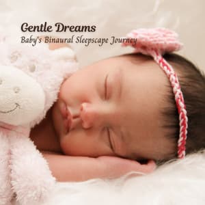 Gentle Dreams: Baby's Binaural Sleepscape Journey - Reiki