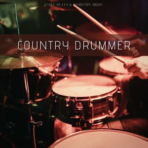 Country Drummer - Chill Beats & Country Music