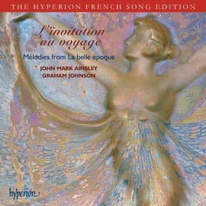 L'invitation au voyage: Mélodies from La belle époque - John Mark Ainsley
