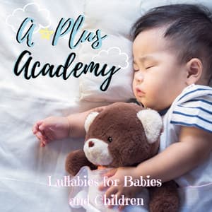 Lullabies for Babies and Children - A-Plus Academy