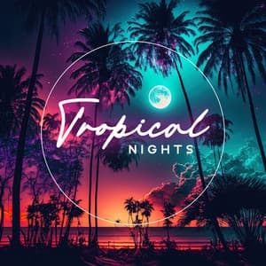 Tropical Nights: Summer Party, Beachside EDM, Hip-Hop Chillout Mix - Summer Dance Party