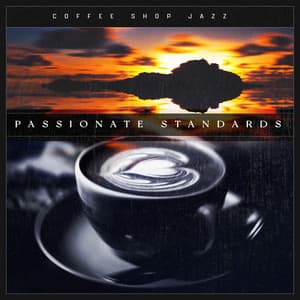Passionate Standards - Coffee Shop Jazz