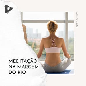 Meditação na Margem do Rio - Lullify Português