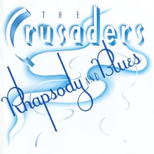 Rhapsody And Blues - The Crusaders