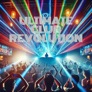 Ultimate Club Revolution: Dance, Explosion, Extreme Club Mix - DJ Loren