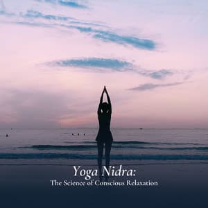 Yoga Nidra: The Science of Conscious Relaxation - Reiki Warmth