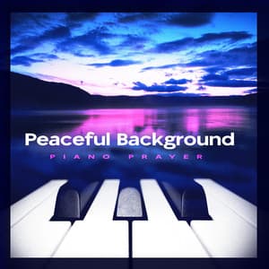 Peaceful Background - Piano Prayer