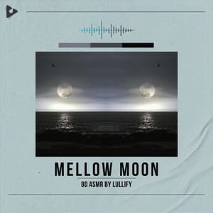 Mellow Moon - 8D ASMR by Lullify