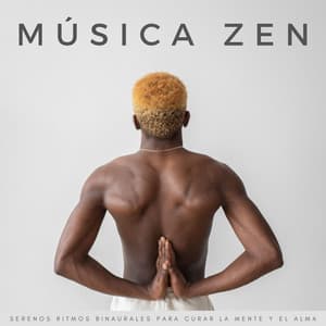 Música Zen: Serenos Ritmos Binaurales Para Curar La Mente Y El Alma - Regeneración de cuerpo entero de 528 Hz