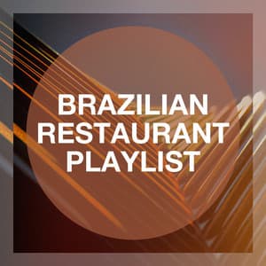 Brazilian Restaurant Playlist - Brazil Beat