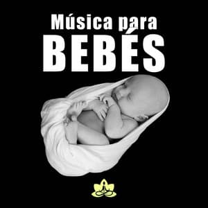 Musica para Bebes, Niños y Recien Nacido - Musica para Bebes