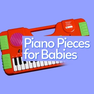Piano Pieces for Babies - Smart Baby Music