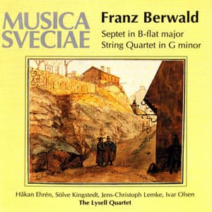 Berwald: Septet in B-Flat Major - String Quartet No. 1 - Franz Berwald