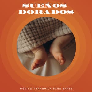 Sueños Dorados - Música Tranquila para Bares