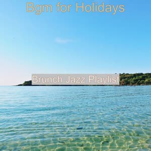 Bgm for Holidays - Brunch Jazz Playlist