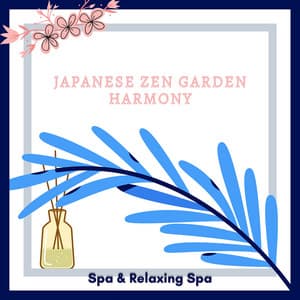 Japanese Zen Garden Harmony: Nature's Tranquil Melodies - Spa & Relaxing Spa