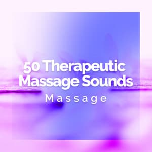 50 Therapeutic Massage Sounds - Massage