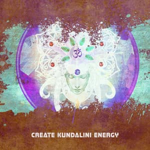 Create Kundalini Energy - Deep Aura Meditation Ambient
