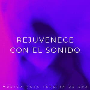 Rejuvenece Con El Sonido: Música Para Terapia De Spa - Ogablue