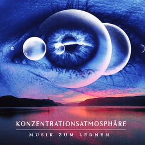 Konzentrationsatmosphäre - Musik zum Lernen