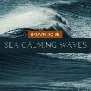 Brown Noise with Sea Calming Waves, Loopable - Ocean Atmospheres