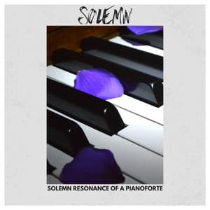 Solemn Resonance of a Pianoforte - Piano