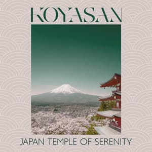 Koyasan: Japan Temple of Serenity, Reiki Treatments, Natural Energy ZEN, Healing Sacred Meditation, Japanese Relaxation - Reiki Raj