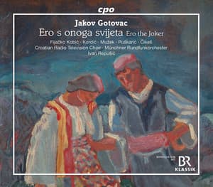 Gotovac: Ero s onoga svijeta, Op. 17 - Jakov Gotovac