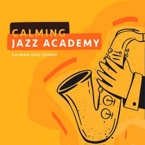 Calming Jazz Academy - Calming Jazz Lounge