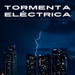 Tormenta Eléctrica: Un Día De Lluvias, Rayos Y Truenos - Tormentas Naturales