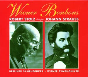 Wiener Bonbons - Robert Stolz dirigiert Johann Strauss - Johann Strauss II