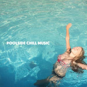 Poolside Chill Music - Dance Hits 2014