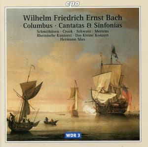 W.F.E. Bach: Columbus, Cantatas & Sinfonias - Wilhelm Friedrich Ernst Bach