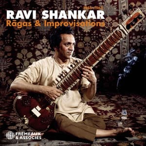 Rāgas & Improvisations, 1956-1962 - Ravi Shankar