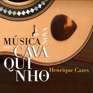 Música Nova para Cavaquinho - Henrique Cazes