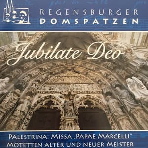 Jubilate Deo - Regensburger Domspatzen