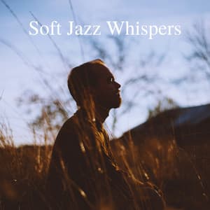 Soft Jazz Whispers: Delicate Tunes for Quiet Moments - Smooth Jazz Channel