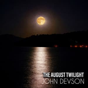 The August Twilight: Relaxing Jazz for Summer Evening Walks, Chill Out with Friends - John Devson