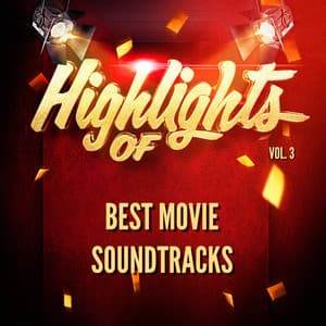 Highlights of Best Movie Soundtracks, Vol. 3 - Best Movie Soundtracks