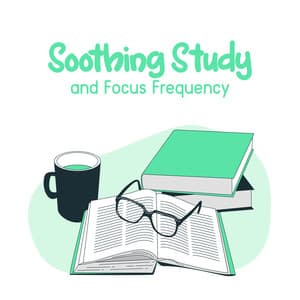 Soothing Study and Focus Frequency: Increase Mental Ability and Memory - Enhance Memory Academy