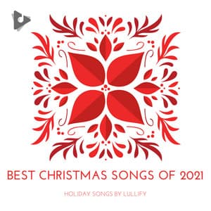 Best Christmas Songs of 2021 - Holiday Songs by Lullify