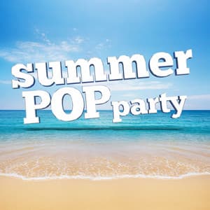 Summer Pop Party - 60's 70's 80's 90's Hits