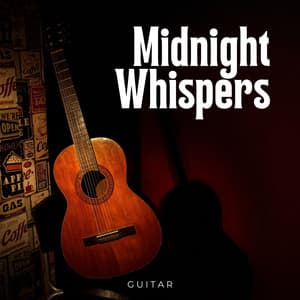 Midnight Whispers: Calming Guitar Music - Guitar