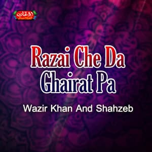 Razai Che Da Ghairat Pa - Wazir Khan