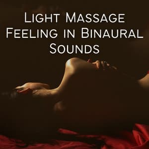 Light Massage Feeling in Binaural Sounds - Healing Music Playlist
